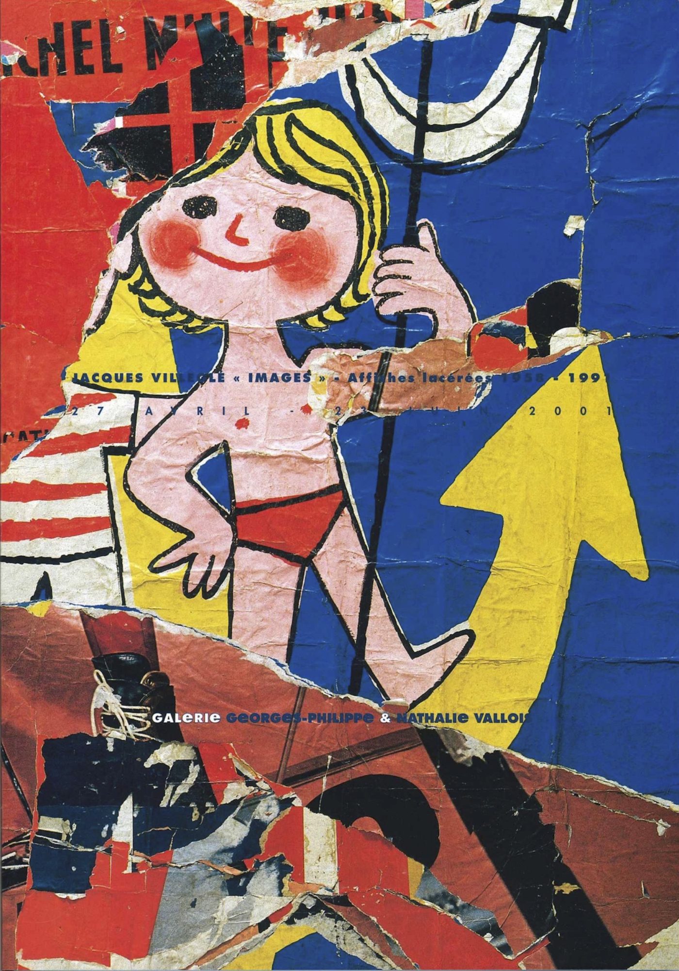 “Images” Affiches lacérées 1958-1991 - Galerie Georges-Philippe & Nathalie Vallois