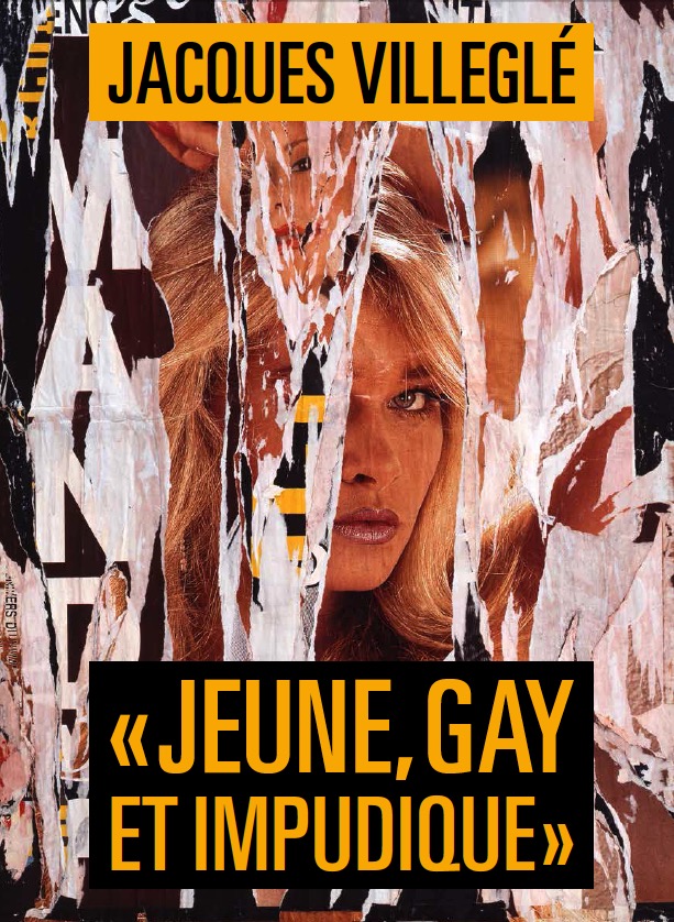 Jacques Villeglé “Jeune, Gay et Impudique” - Galerie Georges-Philippe & Nathalie Vallois