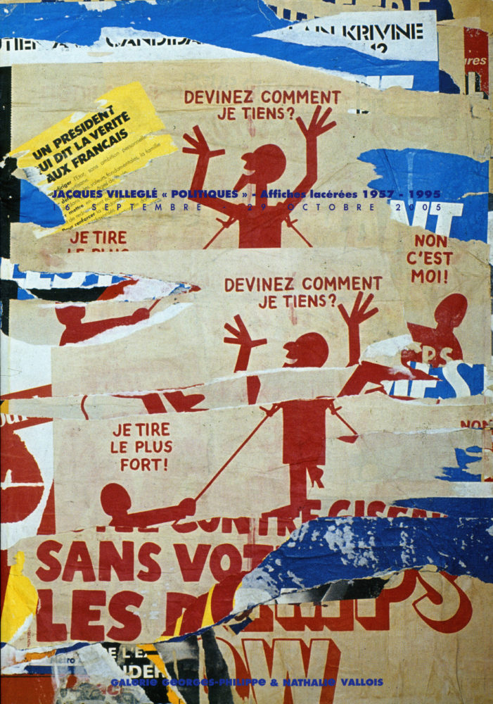 « Politiques » Affiches lacérées 1957-1995 - Galerie Georges-Philippe & Nathalie Vallois