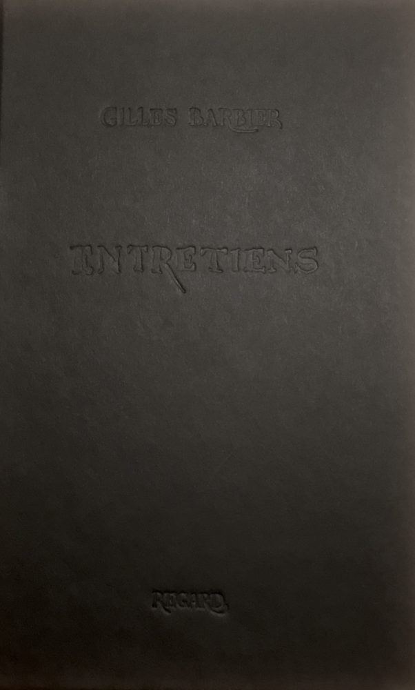 Gilles Barbier, Entretiens - Galerie Georges-Philippe & Nathalie Vallois