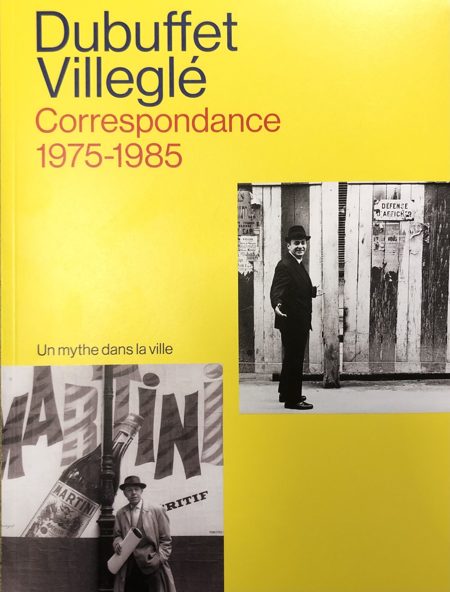 Jean Dubuffet et Jacques Villeglé. Correspondance 1975-1985, Un mythe dans la ville - Galerie Georges-Philippe & Nathalie Vallois